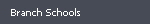 Branch Schools