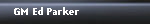 GM Ed Parker