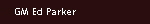 GM Ed Parker